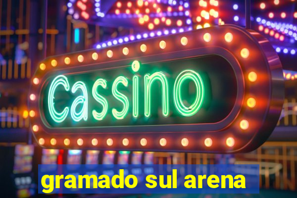 gramado sul arena